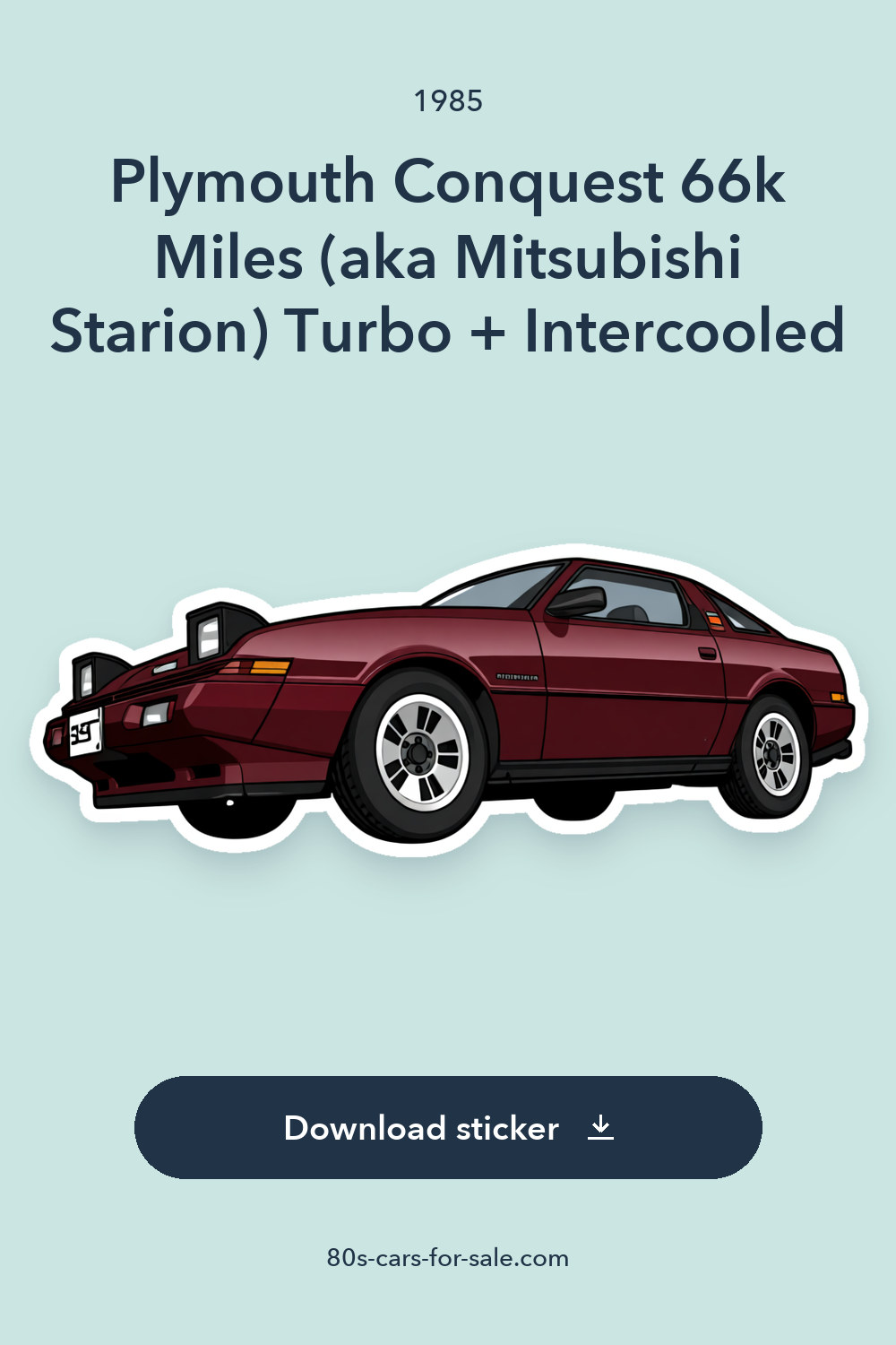 1985 Plymouth Conquest 66k Miles (aka Mitsubishi Starion) Turbo + Intercooled sticker preview